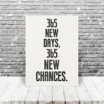 365 new days, 365 new chances vászonkép, poszter vagy falikép