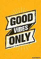Good Vibes Only Inspiring Creative Motivation Quote. Vector Typography Banner Design Concept On Stained Background vászonkép, poszter vagy falikép
