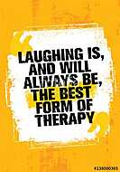 Laughing Is, And Always Will Be, The Best Form Of Therapy. Outstanding Inspiring Creative Motivation Quote Template. vászonkép, poszter vagy falikép